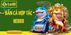 Bắn Cá Hợp Tác Red88 - Chiến Thắng Đại Dương Nhận Thưởng Lớn
