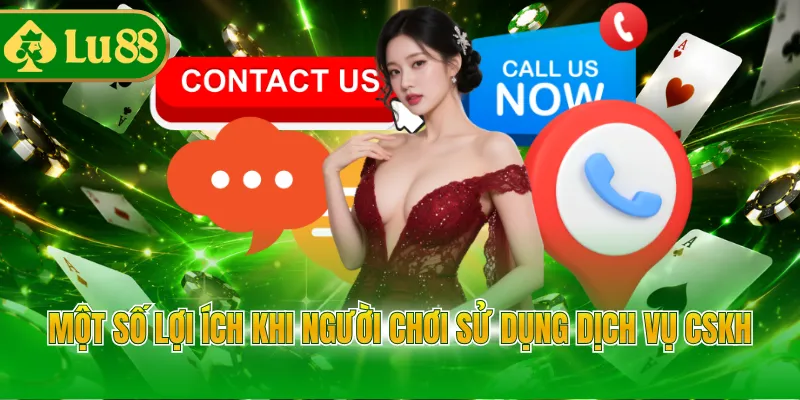 Một số lợi ích khi người chơi sử dụng dịch vụ CSKH